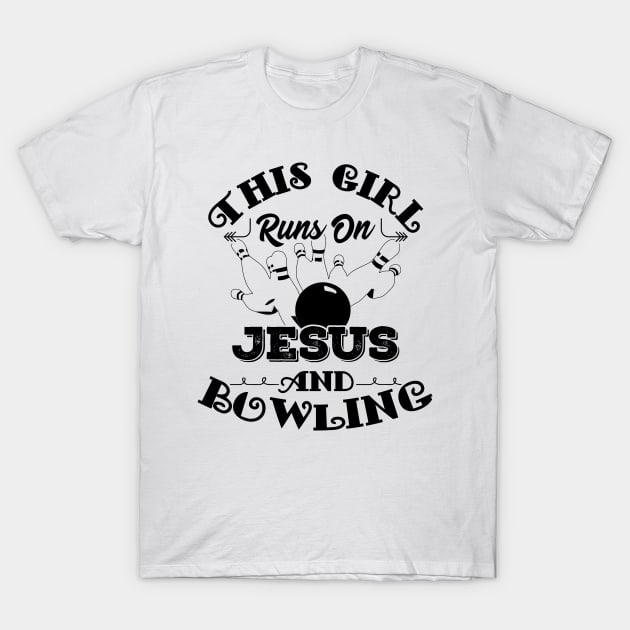 This Girl Runs On Jesus And Bowling graphic Christian Gift T-Shirt by theodoros20